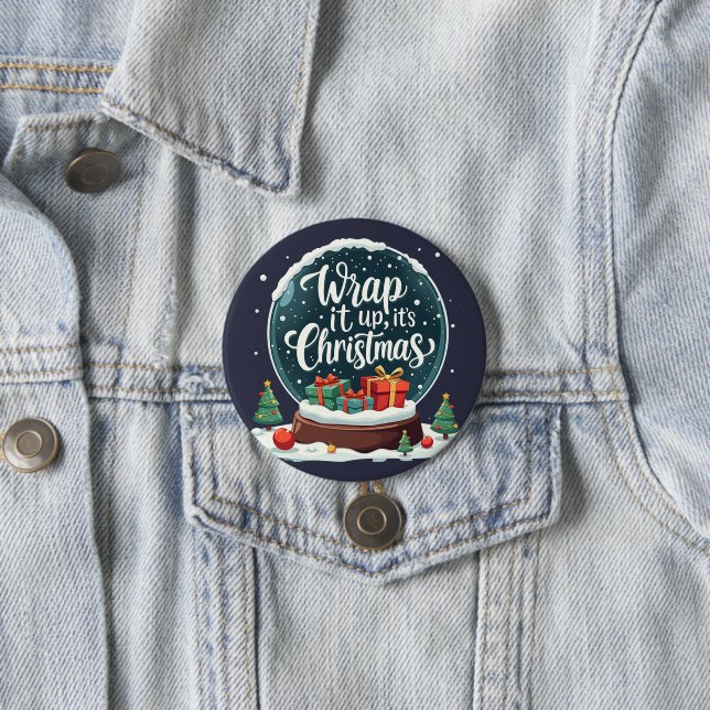Wrap It Up It’s Christmas Snow Globe Design 7.5 Cm Round Badge (In Situ)