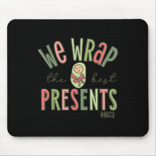 Wrap The Best Presents Nicu Nurse Christmas Neonat Mouse Mat