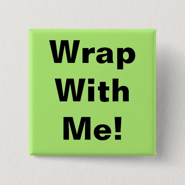 Wrap With Me! 15 Cm Square Badge (Front)