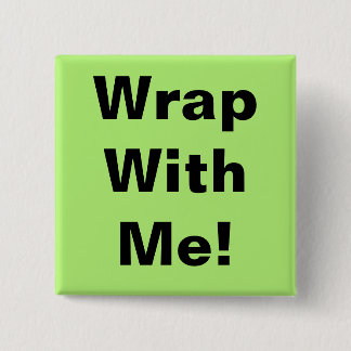 Wrap With Me! 15 Cm Square Badge