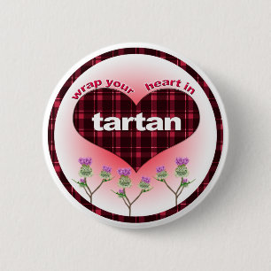 Wrap Your heart in Tartan 6 Cm Round Badge