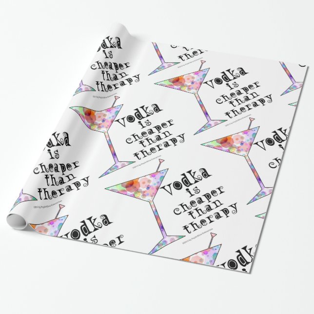 WRAPPING PAPER, VODKA IS CHEAPER THAN THERAPY PAPER (Unrolled)