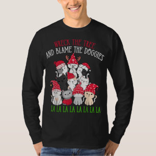 Wreck The Tree Blame The Doggies Fa La La Funny Bl T-Shirt
