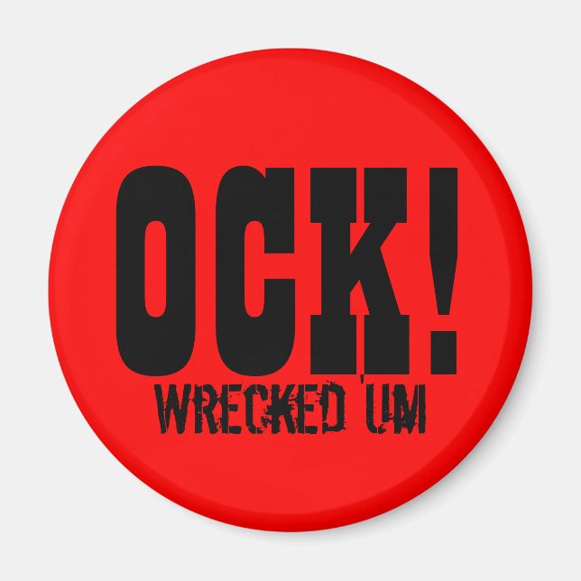 Wrecked 'Um OCK! Red Circle Magnet (Front)