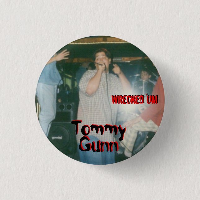Wrecked 'Um TOMMY GUNN Button (Front)