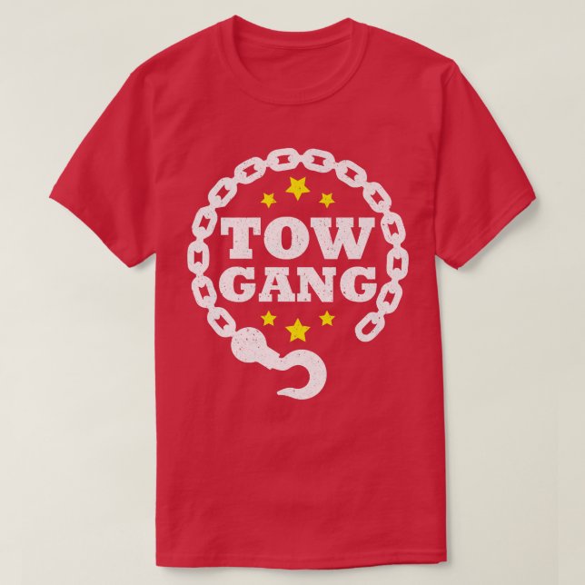 Wrecker Breakdown Recovery - Tow Gang Tow Truck Dr T-Shirt (Design Front)