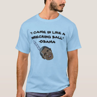 Wrecking Ball Obama Shirt
