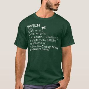 Wren Name Wren Definition Wren Female Name Wren Me T-Shirt
