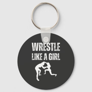 Wrestle Like A Girl, Fight Like A Girl Key Ring
