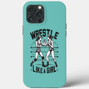 Wrestle Like A Girl, Fighter Lady, Feminist Power iPhone 13 Pro Max Case