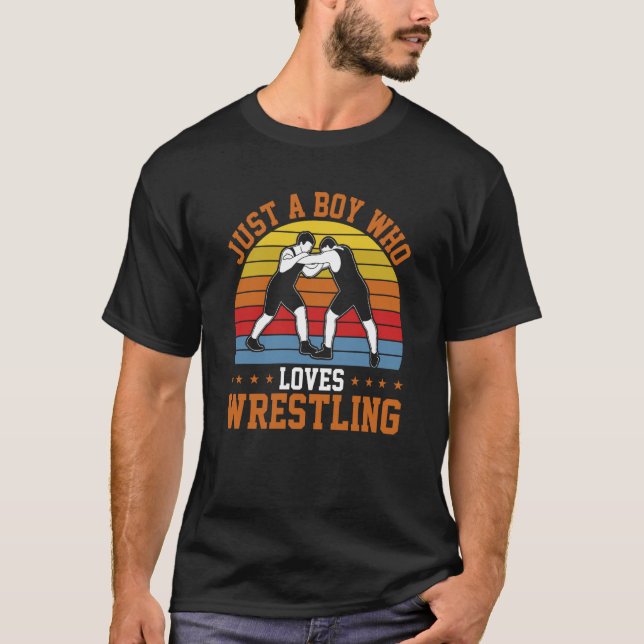 Wrestle Wrestler Just A Boy Who Loves Wrestling T-Shirt (Front)