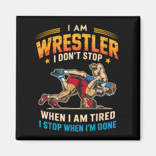 Wrestler Dont Stop When Tired Stop When Done Magnet