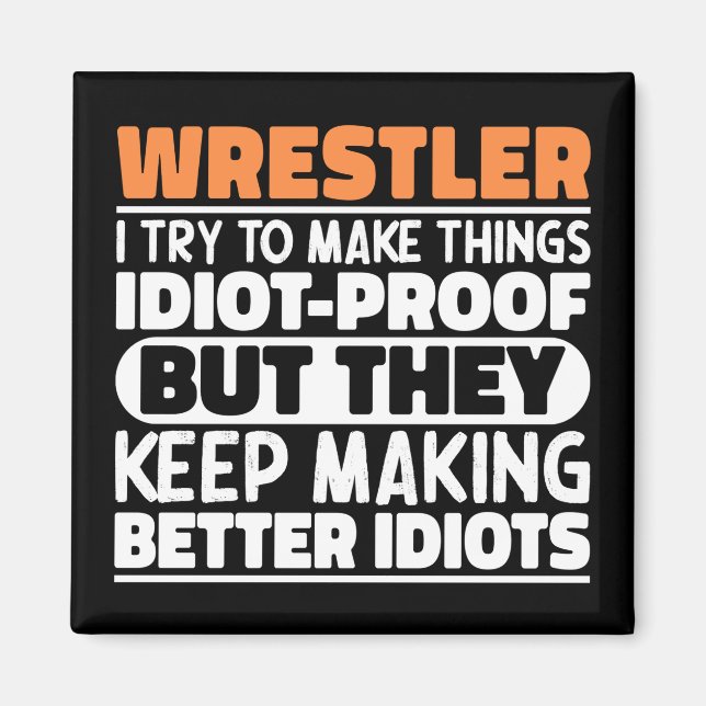 Wrestler I Try To Make Things Funny Sayings Cool Magnet (Front)