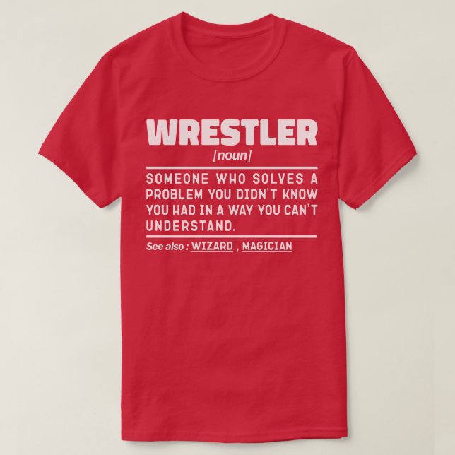 Wrestler Noun Definition Wrestling Lover Funny T-Shirt (Design Front)