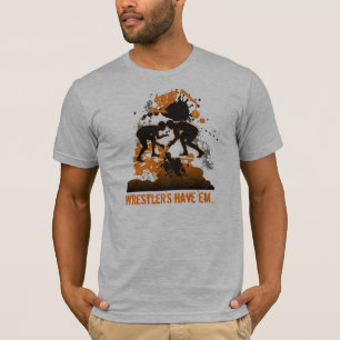 Wrestler's have 'em T-Shirt