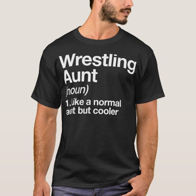 Wrestling Aunt Definition Funny  Sassy Sports T-Shirt (Front)