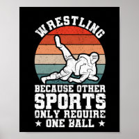 Wrestling, because for other sports only one ball