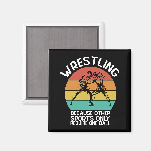 Wrestling Because Other Sports Only Require One  Magnet (Front/Back)