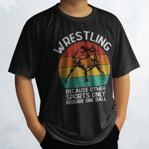 Wrestling Because Other Sports Only Require One T-Shirt