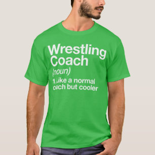 Wrestling Coach Definition Funny Sportsrainer Inst T-Shirt