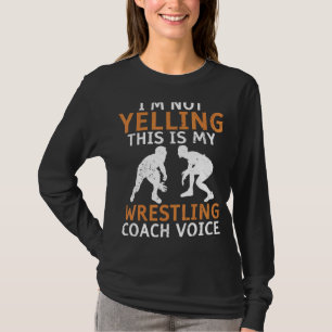 Wrestling Coach For Men Women T-Shirt