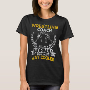 Wrestling Coach Scholastic Wrestling Folkstyle Wre T-Shirt