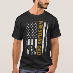 Wrestling Dad T American Flag 4th Of July Fathers T-Shirt