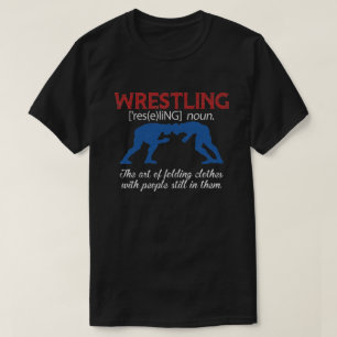 Wrestling Definition Saying Wrestler Wrestling T-Shirt