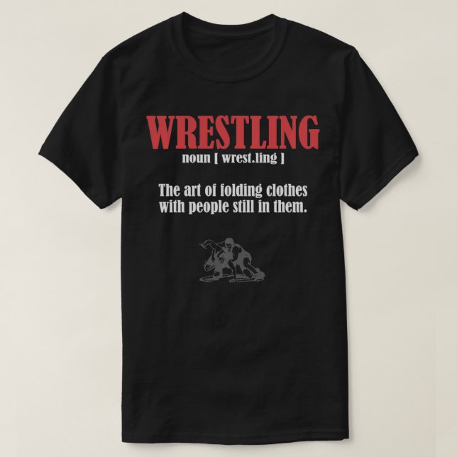 Wrestling Folding Clothes With People Still In The T-Shirt (Design Front)