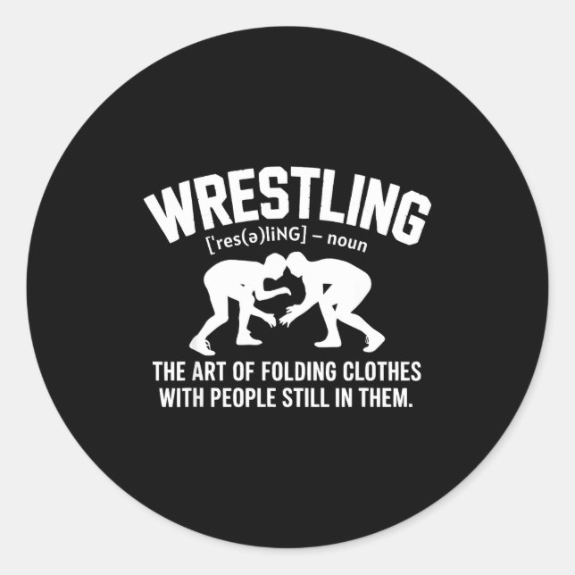 Wrestling Funny Definition The Art Of Folding Clot Classic Round Sticker (Front)