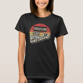 Wrestling Is My Cardio Vintage Retro Wrestling T-Shirt