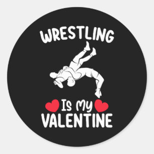 Wrestling Is My Valentine Day Sports Classic Round Sticker