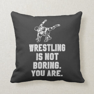 Wrestling is not boring cushion
