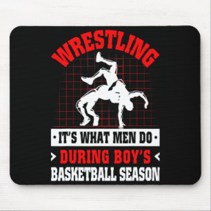 Wrestling its what men do during boys basketball s mouse mat