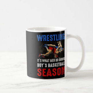 Wrestling Its What Men Do During Boys Sketll Seaso Coffee Mug