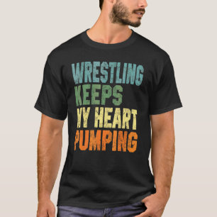 Wrestling Keeps My Heart Pumping Wrestler Coach D T-Shirt