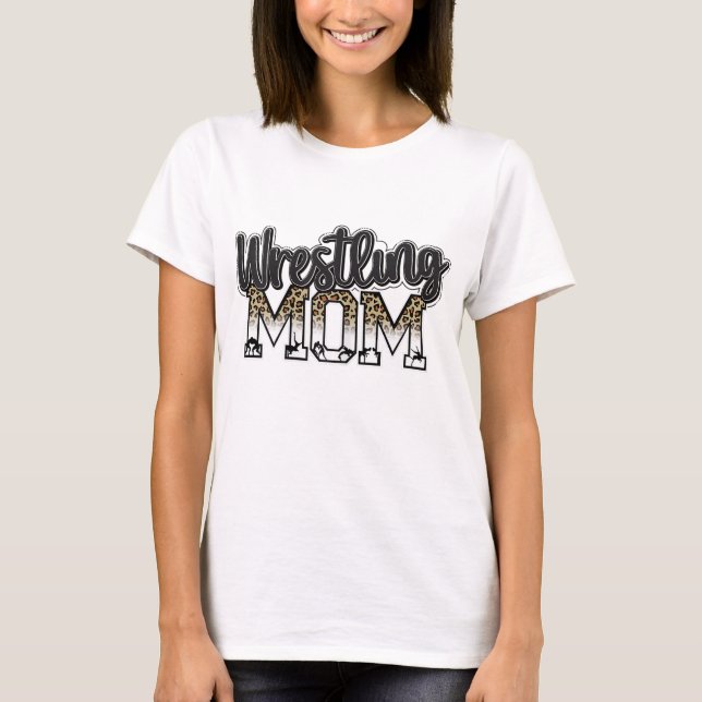 Wrestling Mum Leopard Funny Wrestling Gifts For Wo T-Shirt (Front)