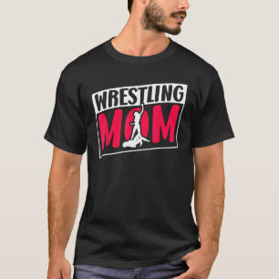 Wrestling Mum Martial Arts Wrestle Wrestler Hobby T-Shirt
