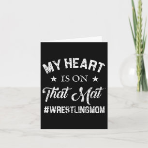 Wrestling Mum My Heart Is On That Mat Card