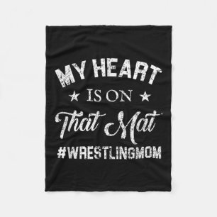 Wrestling Mum My Heart Is On That Mat Fleece Blanket