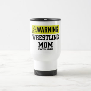  Wrestling Mum Warning Sign   Will Yell Loudly Gif Travel Mug