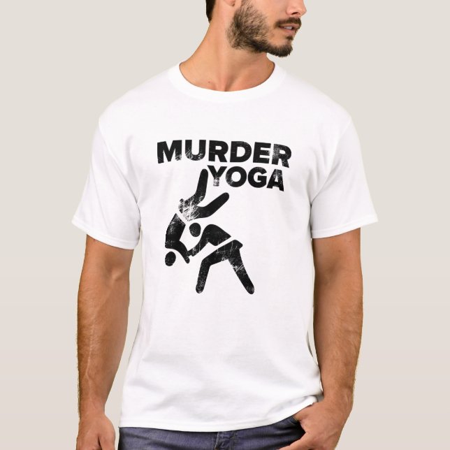 Wrestling Murder Yoga Funny Jiu Jitsu Gift T-Shirt (Front)