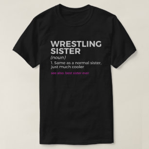 Wrestling Sister Definition Best Sister Ever  T-Shirt