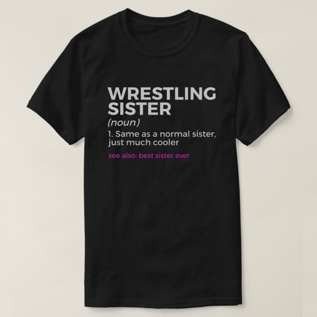 Wrestling Sister Definition Best Sister Ever  T-Shirt (Design Front)