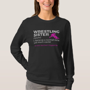 Wrestling Sister Definition Brother s Biggest Fan T-Shirt
