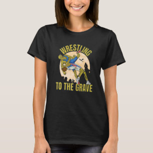 Wrestling To The Grave Zombies Wrestling T-Shirt