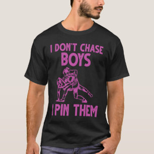 Wrestling  Wrestler I Don't Chase Boys Wrestle T-Shirt