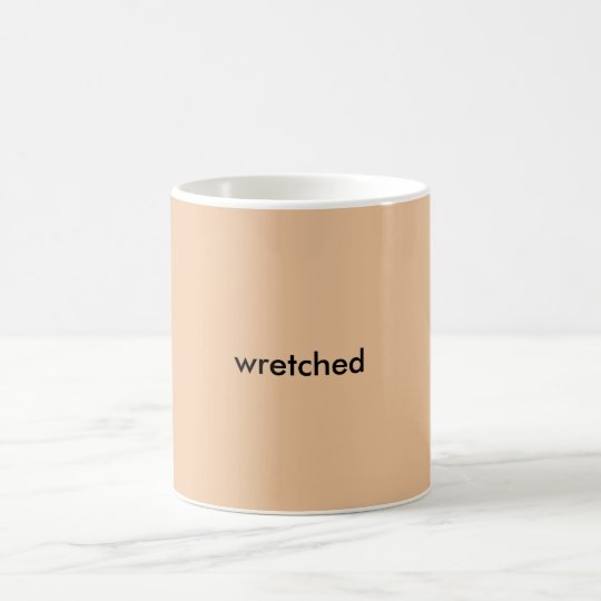 wretched coffee mug