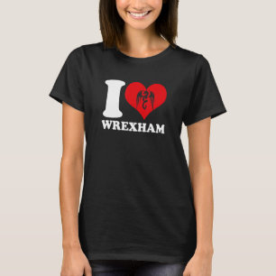 Wrexham Wales   Welsh I Love Wrexham   Wrexham T-Shirt