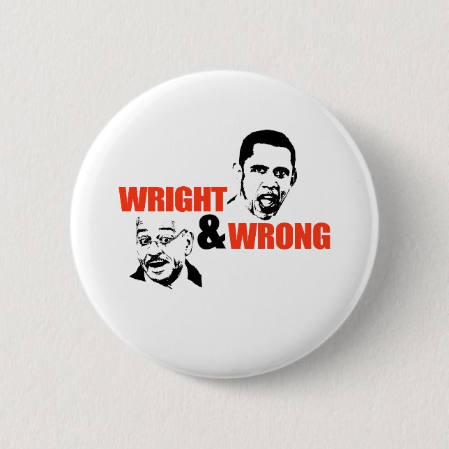 WRIGHT & WRONG / ANTI-OBAMA 6 CM ROUND BADGE (Front)